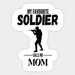 My favorite soldier calls me mom 2 Sticker